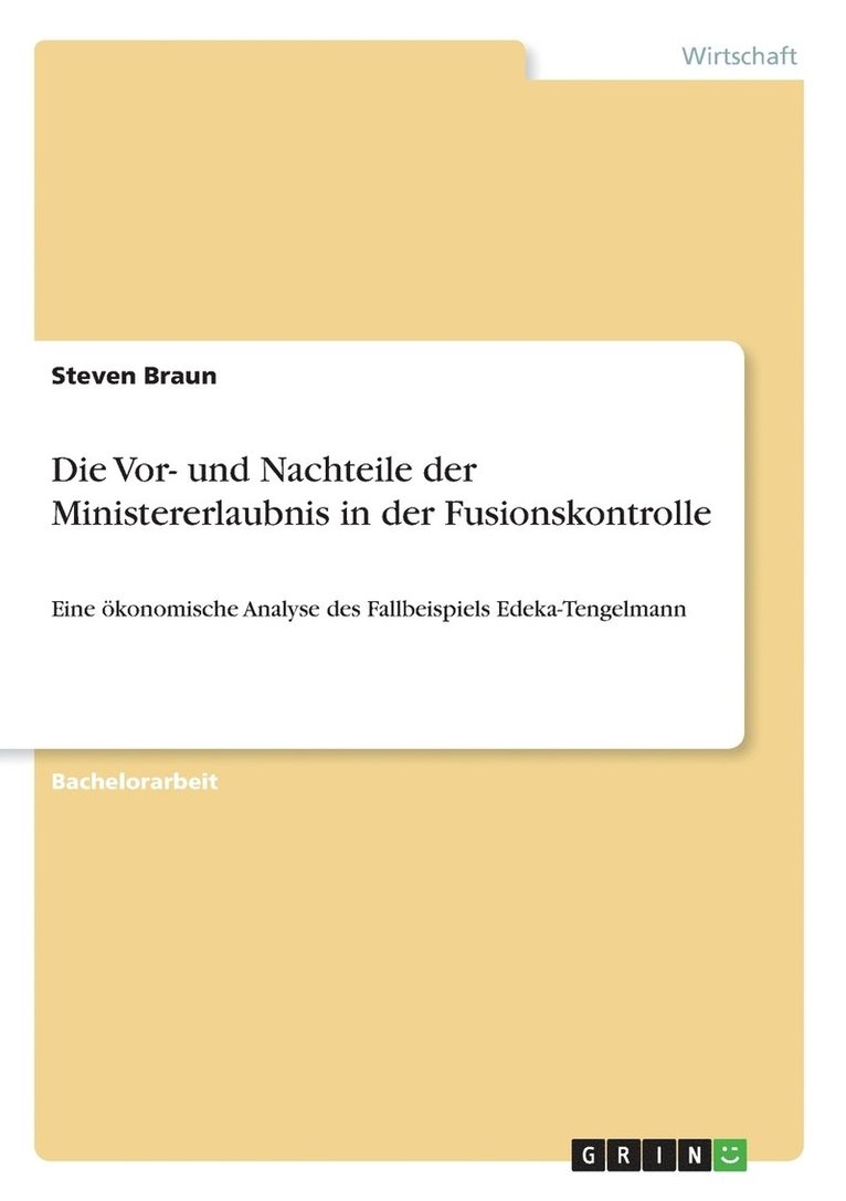Steven Braun - Vor- und Nachteile der Ministererlaubnis in der Fusionskontrolle, Häftad