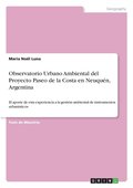 Observatorio Urbano Ambiental del Proyecto Paseo de la Costa en Neuquén, Argentina