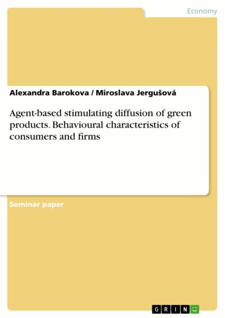 Miroslava Jergusova, Alexandra Barokova - Agent-based stimulating diffusion of green products. Behavioural characteristics of consumers and firms, E-bok. Tillgänglighet: Lägg i varukorg