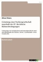 Oliver Peters - Gründung einer Tochtergesellschaft innerhalb der EU. Rechtliche Rahmenbedingungen, Häftad