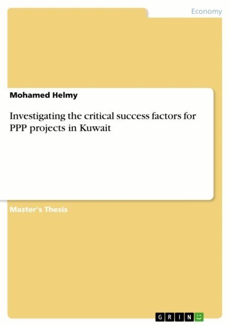 Mohamed Helmy - Investigating the critical success factors for PPP projects in Kuwait, E-bok