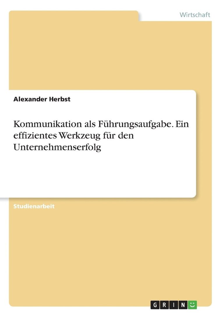 Alexander Herbst - Kommunikation als Führungsaufgabe. Ein effizientes Werkzeug für den Unternehmenserfolg, Häftad