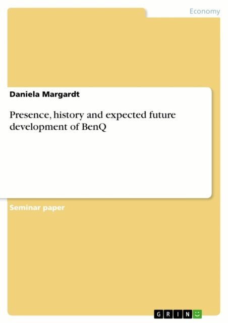 Daniela Margardt - Presence, history and expected future development of BenQ, E-bok. Tillgänglighet: Lägg i varukorg