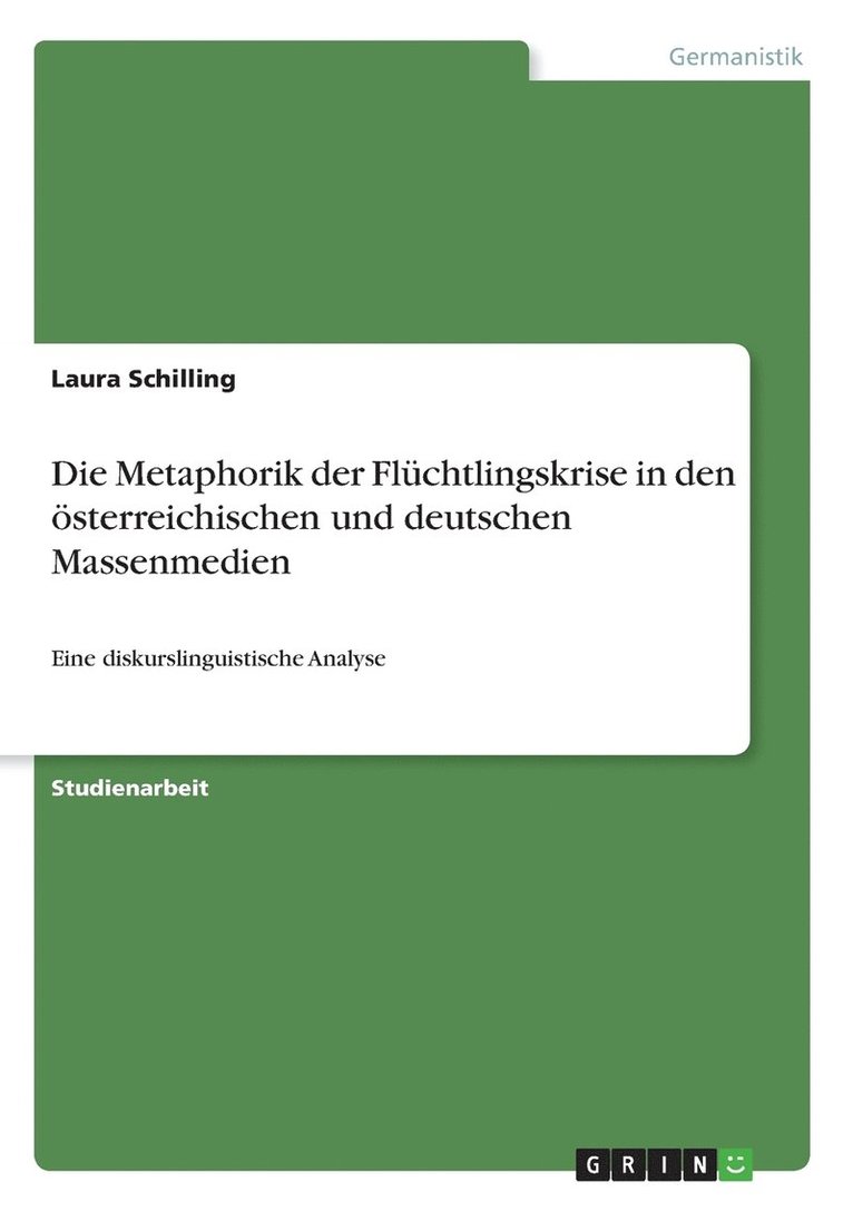 Laura Schilling - Metaphorik der Flüchtlingskrise in den österreichischen und deutschen Massenmedien, Häftad