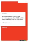transatlantische Handels- und Investitionspartnerschaft (TTIP)und ihre m�gliche Ratifizierung in Deutschland