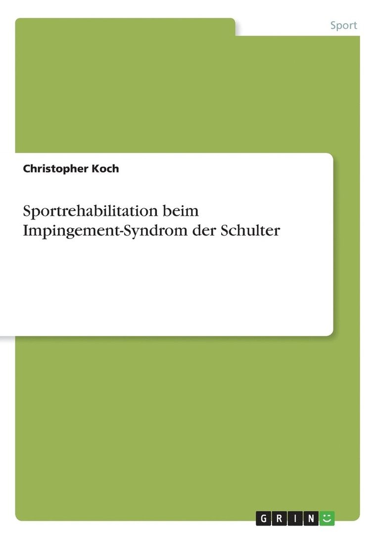 Christopher Koch - Sportrehabilitation beim Impingement-Syndrom der Schulter, Häftad