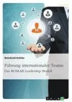 Reinhold Kohler - Führung internationaler Teams. Das ROSKAB Leadership Modell, Häftad. Tillgänglighet: Lägg i varukorg