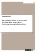 Rechtsformwahl der Personen- und Kapitalgesellschaften bei der Existenzgr�ndung in Deutschland