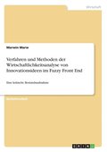 Verfahren und Methoden der Wirtschaftlichkeitsanalyse von Innovationsideen im Fuzzy Front End