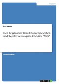 Den Regeln zum Trotz. Chancengleichheit und Regeltreue in Agatha Christies "Alibi"