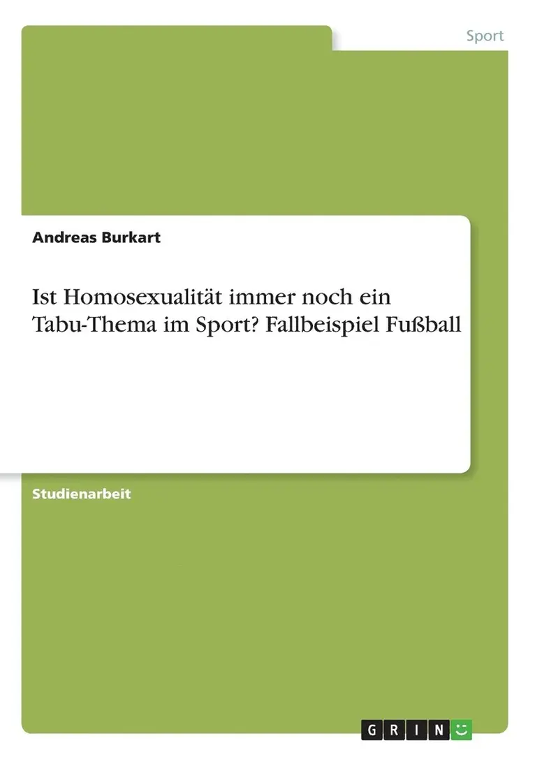 Andreas Burkart - Ist Homosexualität immer noch ein Tabu-Thema im Sport? Fallbeispiel Fußball, Häftad. Tillgänglighet: Lägg i varukorg