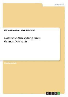 Notarielle Abwicklung eines Grundstückskaufs