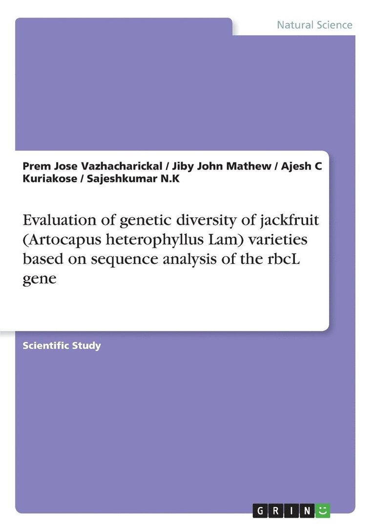 Jiby John Mathew, Prem Jose Vazhacharickal, Sajeshkumar N K - Evaluation of genetic diversity of jackfruit (Artocapus heterophyllus Lam) varieties based on sequence analysis of the rbcL gene, Häftad