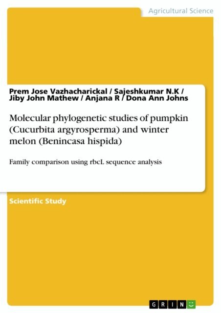 Dona Ann Johns, Anjana R, Jiby John Mathew, Sajeshkumar N.K, Prem Jose Vazhacharickal - Molecular phylogenetic studies of pumpkin (Cucurbita argyrosperma) and winter melon (Benincasa hispida), E-bok