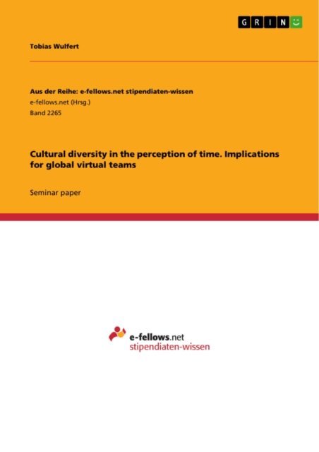 Tobias Wulfert - Cultural diversity in the perception of time. Implications for global virtual teams, E-bok