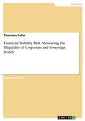 Financial Stability Risk. Measuring the Illiquidity of Corporate and Sovereign Bonds