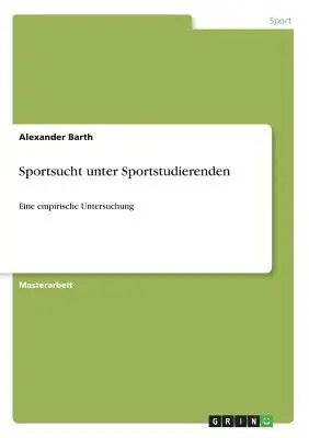 Alexander Barth - Sportsucht unter Sportstudierenden, Häftad. Tillgänglighet: Lägg i varukorg