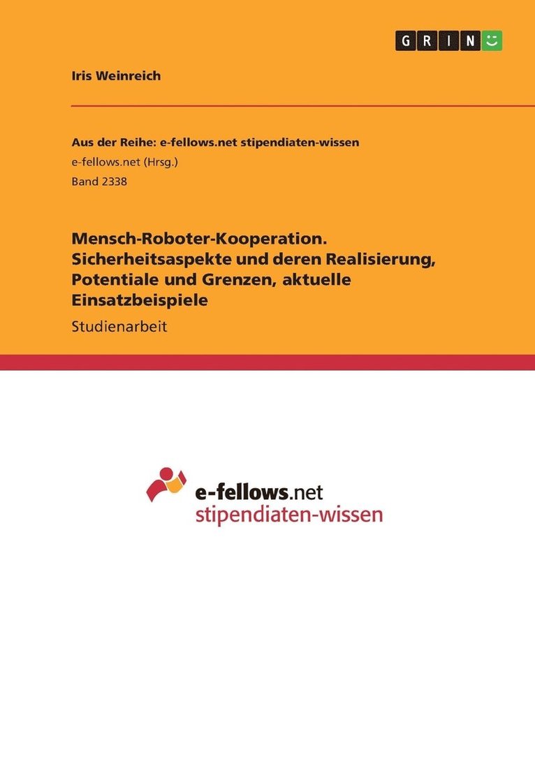 Iris Weinreich - Mensch-Roboter-Kooperation. Sicherheitsaspekte und deren Realisierung, Potentiale und Grenzen, aktuelle Einsatzbeispiele, Häftad