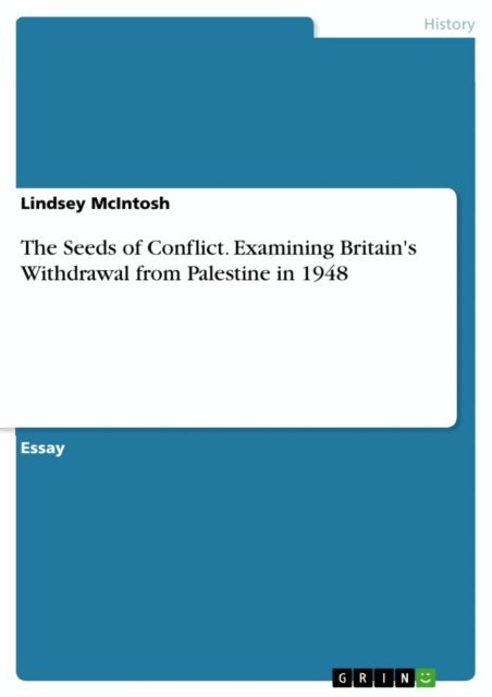 Lindsey McIntosh - Seeds of Conflict. Examining Britain's Withdrawal from Palestine in 1948, E-bok