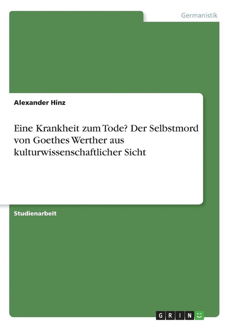 Alexander Hinz - Eine Krankheit zum Tode? Der Selbstmord von Goethes Werther aus kulturwissenschaftlicher Sicht, Häftad
