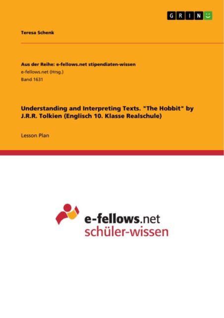 Teresa Schenk - Understanding and Interpreting Texts. &quote;The Hobbit&quote; by J.R.R. Tolkien (Englisch 10. Klasse Realschule), E-bok