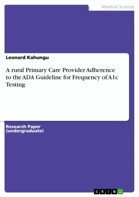 Leonard Kahungu - rural Primary Care Provider Adherence to the ADA Guideline for Frequency of A1c Testing, E-bok. Tillgänglighet: Lägg i varukorg
