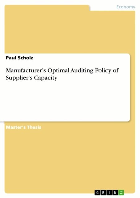Paul Scholz - Manufacturer's Optimal Auditing Policy of Supplier's Capacity, E-bok. Tillgänglighet: Lägg i varukorg