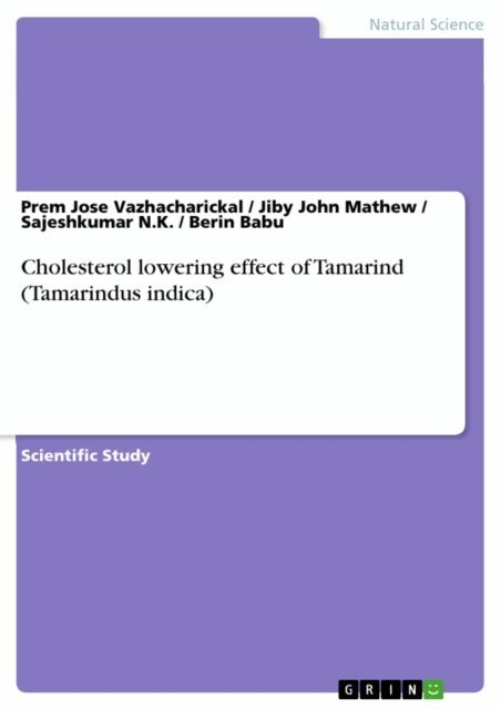 Berin Babu, Sajeshkumar N.K., Jiby John Mathew, Prem Jose Vazhacharickal - Cholesterol lowering effect of Tamarind (Tamarindus indica), E-bok