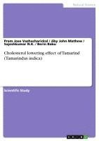Jiby John Mathew, Sajeshkumar N K, Prem Jose Vazhacharickal - Cholesterol lowering effect of Tamarind (Tamarindus indica), Häftad