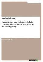 Jennifer Hofmann - Organisations- und haftungsrechtliche Probleme der Einheits-GmbH & Co. KG und Lösungswege, Häftad. Tillgänglighet: Lägg i varukorg