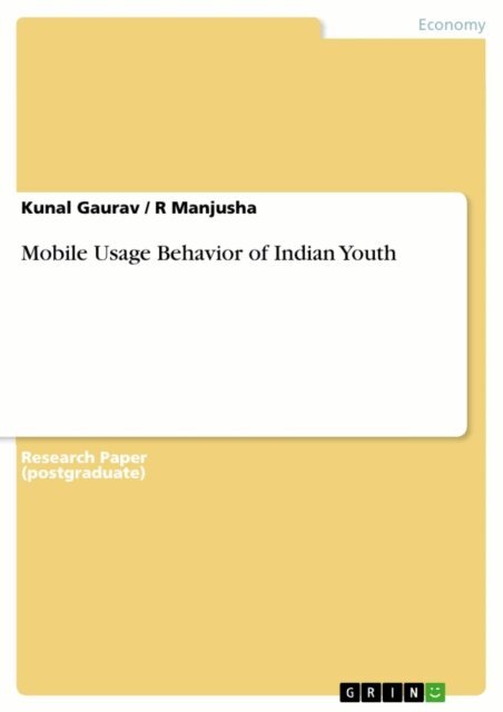 R Manjusha, Kunal Gaurav - Mobile Usage Behavior of Indian Youth, E-bok