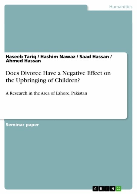 Ahmed Hassan, Saad Hassan, Hashim Nawaz, Haseeb Tariq - Does Divorce Have a Negative Effect on the Upbringing of Children?, E-bok