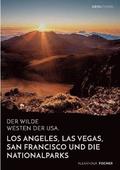 wilde Westen der USA. Los Angeles, Las Vegas, San Francisco und die Nationalparks