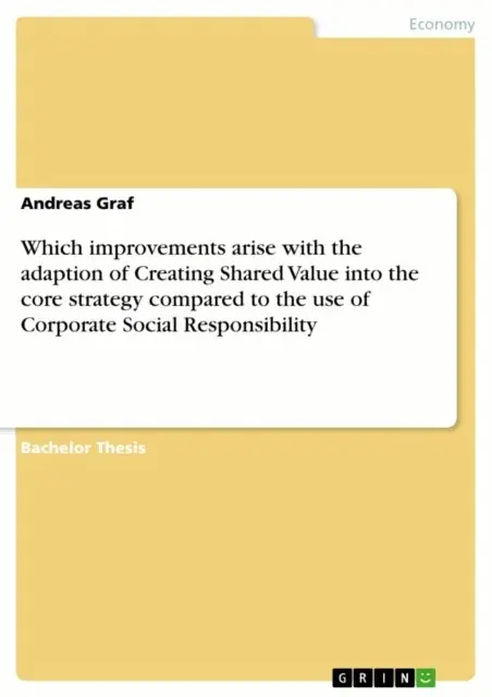Andreas Graf - Which improvements arise with the adaption of Creating Shared Value into the core strategy compared to the use of Corporate Social Responsibility, E-bok. Tillgänglighet: Lägg i varukorg