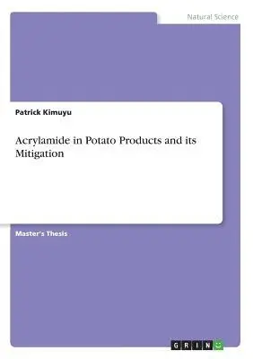 Patrick Kimuyu - Acrylamide in Potato Products and its Mitigation, Häftad. Tillgänglighet: Lägg i varukorg