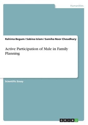 Rahima Begum, Sabina Islam, Samiha Noor Choudhury - Active Participation of Male in Family Planning, Häftad. Tillgänglighet: Lägg i varukorg