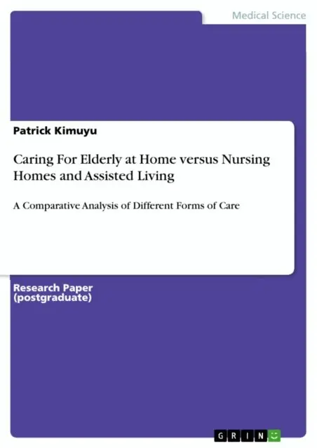 Patrick Kimuyu - Caring For Elderly at Home versus Nursing Homes and Assisted Living, E-bok. Tillgänglighet: Lägg i varukorg
