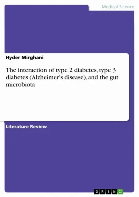 Hyder Mirghani - interaction of type 2 diabetes, type 3 diabetes (Alzheimer's disease), and the gut microbiota, E-bok. Tillgänglighet: Lägg i varukorg