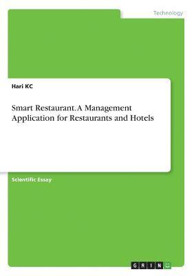 Abish Gurung, Bishnu Sharma, Bamdev Bhandari - Smart Restaurant. A Management Application for Restaurants and Hotels, Häftad. Tillgänglighet: Lägg i varukorg