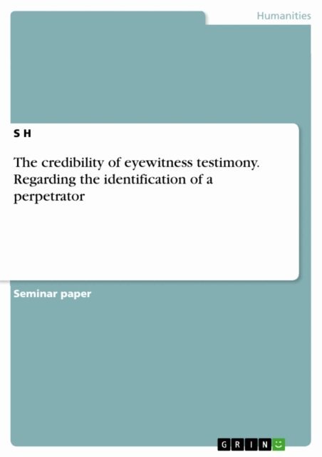 S H - credibility of eyewitness testimony. Regarding the identification of a perpetrator, E-bok