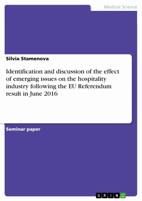 Silvia Stamenova - Identification and discussion of the effect of emerging issues on the hospitality industry following the EU Referendum result in June 2016, E-bok. Tillgänglighet: Lägg i varukorg