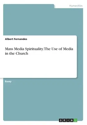 Albert Fernandes - Mass Media Spirituality. The Use of Media in the Church, Häftad. Tillgänglighet: Lägg i varukorg
