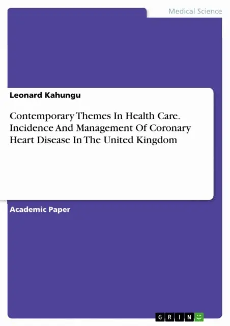 Leonard Kahungu - Contemporary Themes In Health Care. Incidence And Management Of Coronary Heart Disease In The United Kingdom, E-bok. Tillgänglighet: Lägg i varukorg