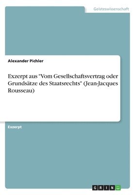 Alexander Pichler - Exzerpt aus "Vom Gesellschaftsvertrag oder Grundsätze des Staatsrechts" (Jean-Jacques Rousseau), Häftad. Tillgänglighet: Lägg i varukorg