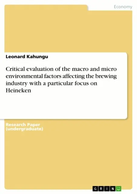 Leonard Kahungu - Critical evaluation of the macro and micro environmental factors affecting the brewing industry with a particular focus on Heineken, E-bok. Tillgänglighet: Lägg i varukorg