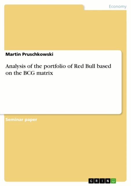 Martin Pruschkowski - Analysis of the portfolio of Red Bull based on the BCG matrix, E-bok