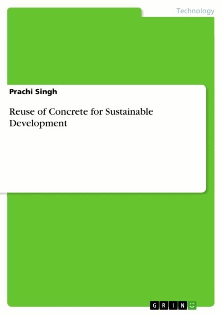 Prachi Singh - Reuse of Concrete for Sustainable Development, E-bok