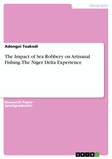 Adongoi Toakodi - Impact of Sea Robbery on Artisanal Fishing. The Niger Delta Experience, E-bok. Tillgänglighet: Lägg i varukorg