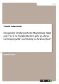 Drogen im Straßenverkehr. Machtloser Staat oder welche Möglichkeiten gibt es, diese Gefahrenquelle nachhaltig zu bekämpfen?