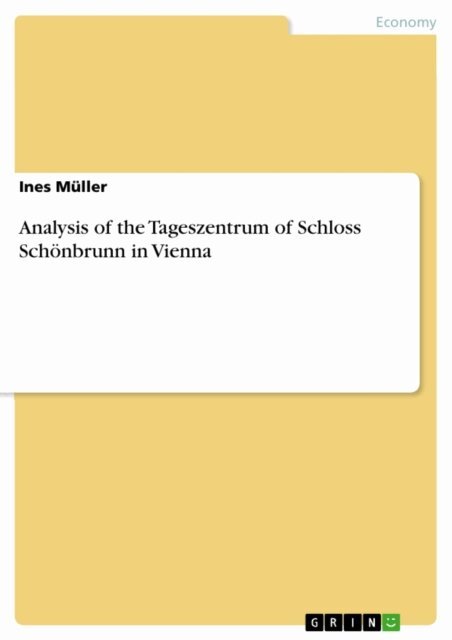 Ines Muller - Analysis of the Tageszentrum of Schloss Schonbrunn in Vienna, E-bok